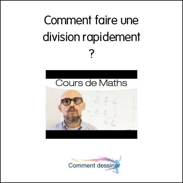 Comment faire une division rapidement